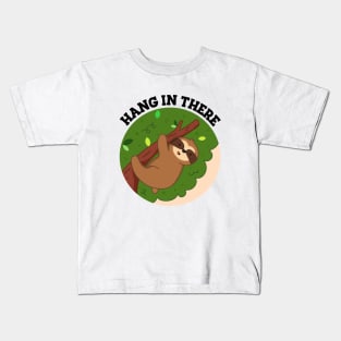 Hang In There Cute Sloth Pun Kids T-Shirt